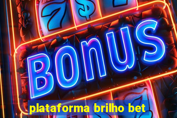 plataforma brilho bet